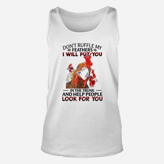 Dont Ruffle My Feathers I Will Put You Chickens Unisex Tank Top | Crazezy