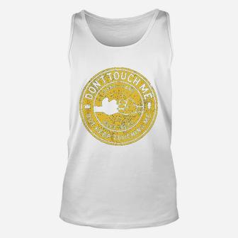 Dont Touch Me Unisex Tank Top | Crazezy CA