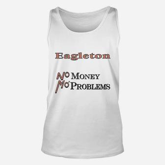 Eagleton No Money No Problems Unisex Tank Top | Crazezy DE