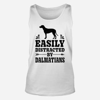 Easily Distracted By Dalmatians Funny Dog Lover Gifts Men Unisex Tank Top | Crazezy CA