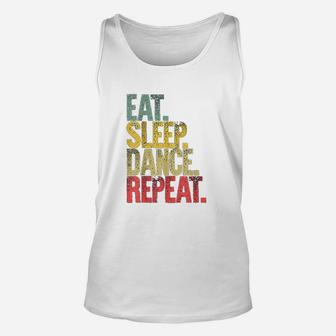 Eat Sleep Repeat Eat Sleep Dance Repeat Unisex Tank Top - Thegiftio UK