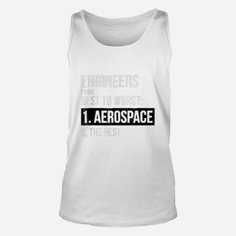 Engineers From Best To Worst Aerospace Engineering Unisex Tank Top - Thegiftio