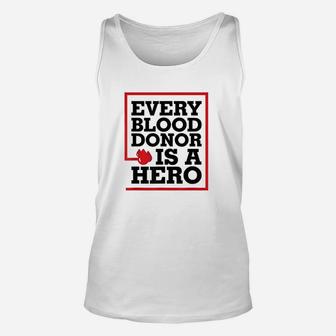 Every Blood Donor Is A Hero Unisex Tank Top | Crazezy