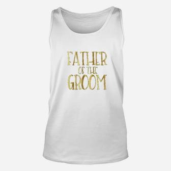 Father Of The Groom Unisex Tank Top | Crazezy