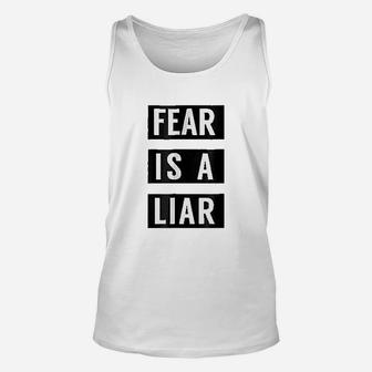 Fear Is A Liar Unisex Tank Top | Crazezy CA