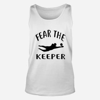 Fear The Keeper Soccer Goalie Soccer Unisex Tank Top | Crazezy CA