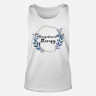 Floral Occupational Therapy Therapist Ot Unisex Tank Top | Crazezy