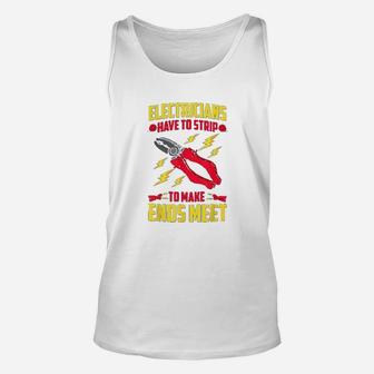 Funny Electrician Have To Strip To Make Ends Meet Unisex Tank Top | Crazezy UK