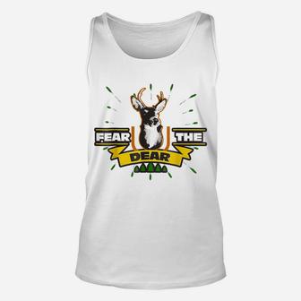 Funny Fear The Dear Sarcastic Hunting Unisex Tank Top | Crazezy CA