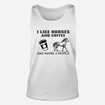 Funny I Like Coffee And My Horses And Maybe 3 People Gift Unisex Tank Top | Crazezy AU