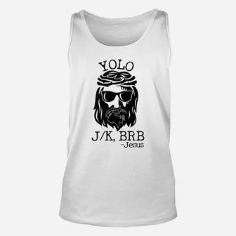 Funny Jesus Easter Yolo Jk Brb Texting Unisex Tank Top | Crazezy