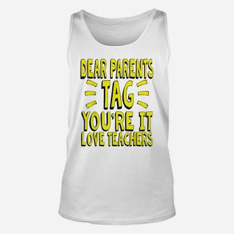 Funny Last Day Of School Shirt For Teachers - Tag Parents Unisex Tank Top | Crazezy CA