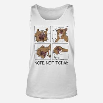 Funny Lazy Pitbull Not Today World Lazy Day Pitbull Lovers Sweatshirt Unisex Tank Top | Crazezy UK