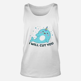 Funny Narwhal I Will Cut You Unicorn Of The Sea Gift Unisex Tank Top | Crazezy AU