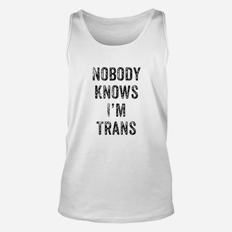 Funny Nobody Knows Im Transgender Lgbt Unisex Tank Top | Crazezy AU