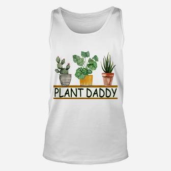 Funny Plant Daddy, Cute Dad Plant Gardening Gifts Father Day Unisex Tank Top | Crazezy