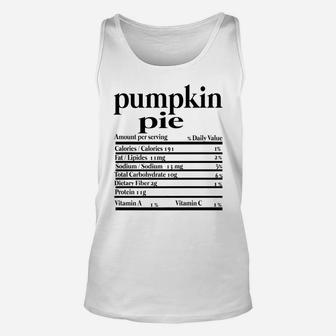 Funny Pumpkin Pie Nutrition Fact For Thanksgiving Family Unisex Tank Top | Crazezy UK