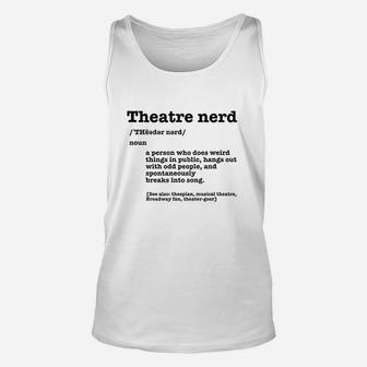 Funny Theatre Nerd Definition Musical Theater Broadway Fan Unisex Tank Top | Crazezy