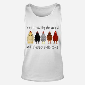 Funny Yes I Really Do Need All These Chickens, Gift Farmer Unisex Tank Top | Crazezy AU