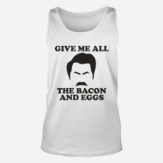 Give Me All The Bacon And Eggs Unisex Tank Top | Crazezy DE