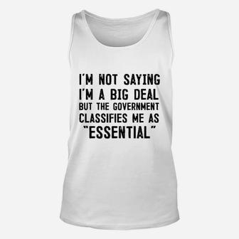 Government Says I Am Essential Unisex Tank Top | Crazezy UK