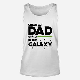 Greatest Dad In The Galaxy Funny Sci Fi Movie Father Unisex Tank Top | Crazezy DE
