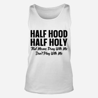 Half Hood Half Holy Pray With Me Don't Play With Me Unisex Tank Top | Crazezy DE