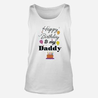 Happy Birthday To My Daddy Dad Father Style Unisex Tank Top | Crazezy