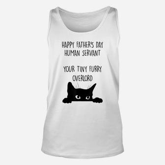 Happy Father's Day Human Servant Your Tiny Furry Overlord Unisex Tank Top | Crazezy AU