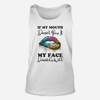 Hippie Lips If My Mouth Doesn’t Say It My Face Definitely Will Shirt Unisex Tank Top - Thegiftio UK