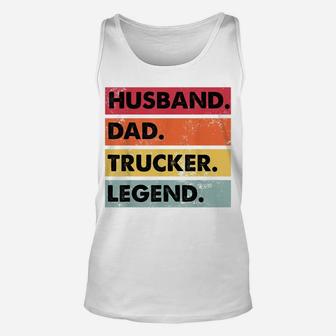 Husband Dad Trucker Legend Funny Truck Driver Trucking Gift Unisex Tank Top | Crazezy CA
