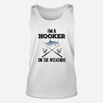 I Am A Hooker On The Weekends Fishing Unisex Tank Top | Crazezy UK