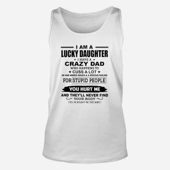 I Am A Lucky Daughter I Have Crazy Dad Unisex Tank Top - Thegiftio UK
