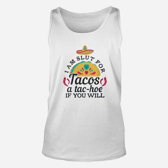 I Am A Slt For Tacos A Tachoe If You Will Unisex Tank Top | Crazezy AU