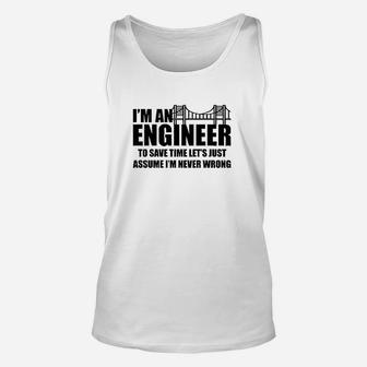 I Am An Engineer Assume Never Wrong Funny American Unisex Tank Top | Crazezy DE