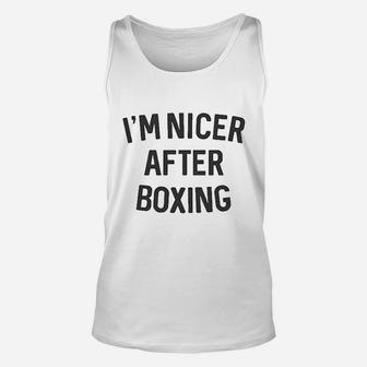 I Am Nicer After Boxing Unisex Tank Top | Crazezy