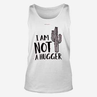 I Am Not A Hugger Cactus Unisex Tank Top | Crazezy CA