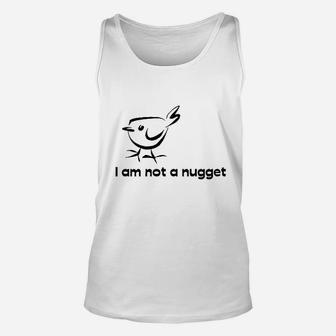 I Am Not A Nugget Unisex Tank Top | Crazezy CA