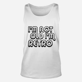 I Am Not Old I Am Retro Unisex Tank Top | Crazezy AU