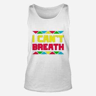 I Cant Breath Black African History Unisex Tank Top | Crazezy DE