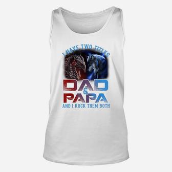 I Have Two Titles Dad And Papa Wolf And Dragon Father's Day Unisex Tank Top | Crazezy UK