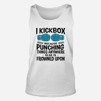 I Kickbox Because Unisex Tank Top | Crazezy CA