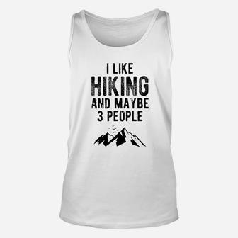 I Like Hiking And Maybe Like 3 People Hiking Camper Unisex Tank Top - Seseable