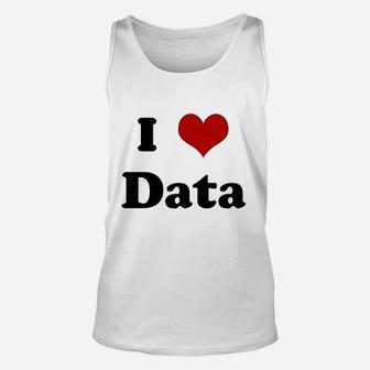 I Love Data Unisex Tank Top | Crazezy CA