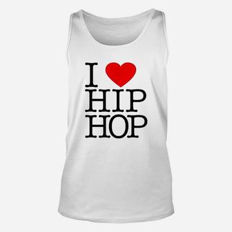 I Love Hip Hop Rap And Hip Hop Fan Unisex Tank Top - Thegiftio UK