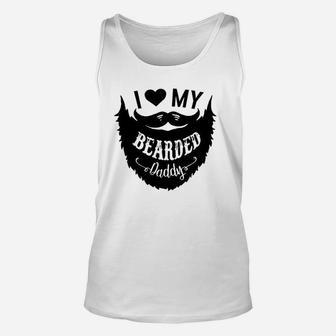 I Love My Bearded Daddy Funny Gift Idea Humor Unisex Tank Top | Crazezy