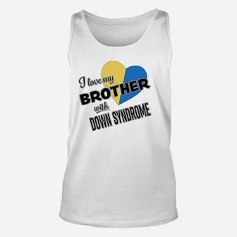 I Love My Brother With Down Syndrome Unisex Tank Top | Crazezy