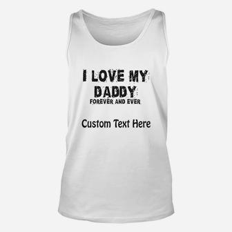 I Love My Daddy Forever And Ever Dad Father Unisex Tank Top | Crazezy UK