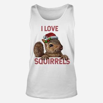 I Love Squirrels Tshirt Funny Squirrel Squeak Christmas Sweatshirt Unisex Tank Top | Crazezy