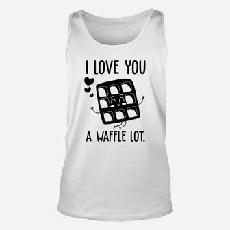 I Love You A Waffle Lot Black Valentine Day Gift Happy Valentines Day Unisex Tank Top - Seseable